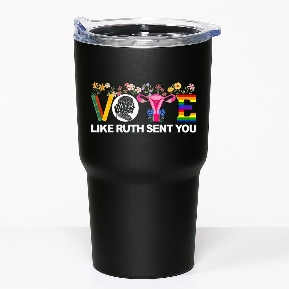 Vote Like Ruth Sent You Tumbler