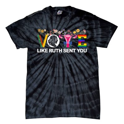 Vote Like Ruth Sent You Tie-Dye T-Shirt