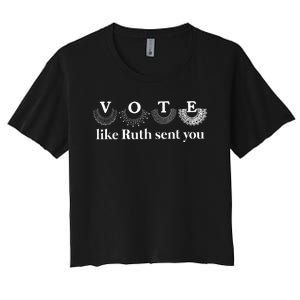 Vote Like Ruth Sent You Women's Crop Top Tee