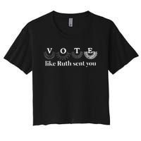 Vote Like Ruth Sent You Women's Crop Top Tee