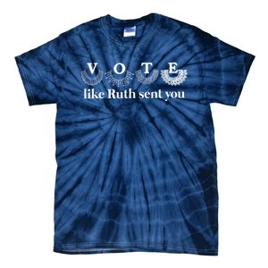 Vote Like Ruth Sent You Feminist Tie-Dye T-Shirt