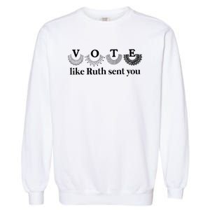 Vote Like Ruth Sent You Feminist Garment-Dyed Sweatshirt