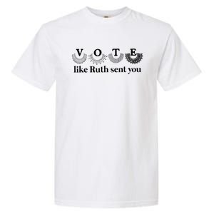 Vote Like Ruth Sent You Feminist Garment-Dyed Heavyweight T-Shirt