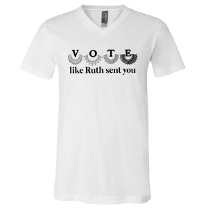 Vote Like Ruth Sent You Feminist V-Neck T-Shirt