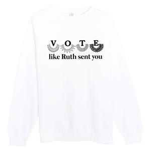 Vote Like Ruth Sent You Feminist Premium Crewneck Sweatshirt