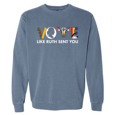 Vote Like Ruth Sent You Funny Uterus Feminist Lgbt Garment-Dyed Sweatshirt