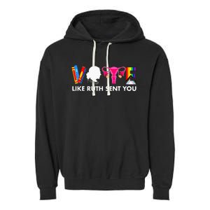 Vote Like Ruth Sent You Uterus Feminist Gifts Lgbt Garment-Dyed Fleece Hoodie