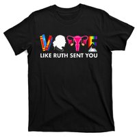 Vote Like Ruth Sent You Uterus Feminist Gifts Lgbt T-Shirt