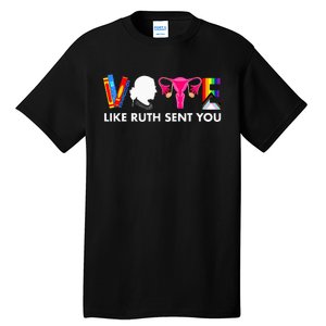 Vote Like Ruth Sent You Uterus Feminist Gifts Lgbt Tall T-Shirt