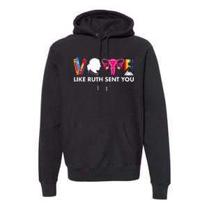 Vote Like Ruth Sent You Uterus Feminist Gifts Lgbt Premium Hoodie