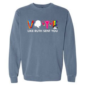 Vote Like Ruth Sent You Uterus Feminist Gifts Lgbt Garment-Dyed Sweatshirt