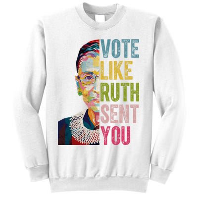 Vote Like Ruth Sent You Vintage Colorful Sweatshirt