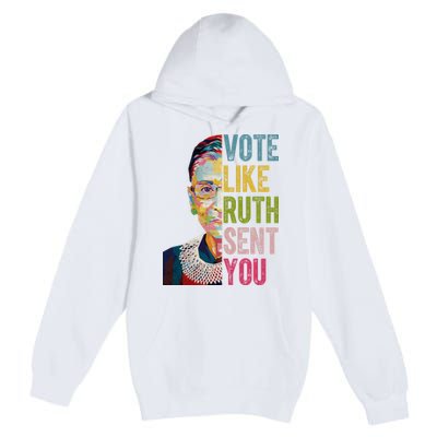 Vote Like Ruth Sent You Vintage Colorful Premium Pullover Hoodie