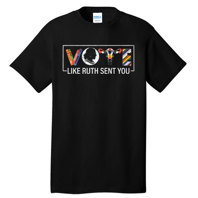 Vote Like Ruth Sent You Uterus Feminist Lgbt Tall T-Shirt