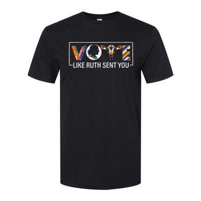 Vote Like Ruth Sent You Uterus Feminist Lgbt Softstyle CVC T-Shirt