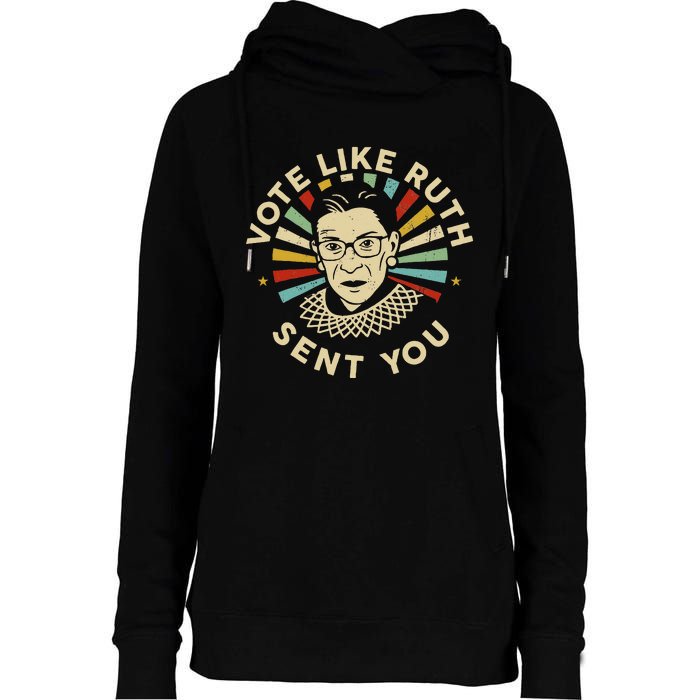 Vote Like Ruth Sent You Feminist Womens Funnel Neck Pullover Hood