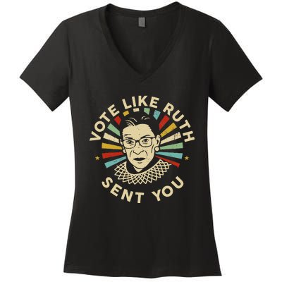 Vote Like Ruth Sent You Feminist Women's V-Neck T-Shirt