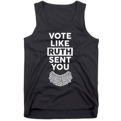 Vote like Ruth Sent You Feminist Gift Tank Top