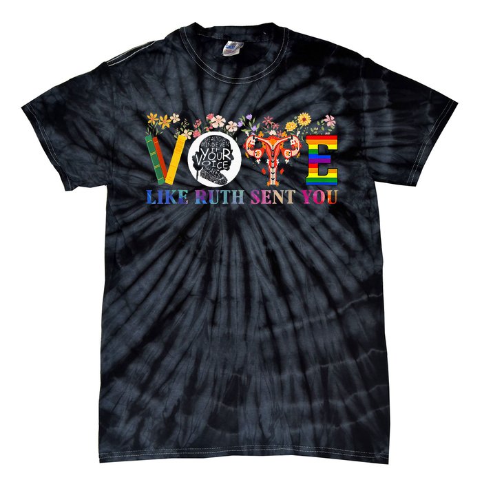 Vote Like Ruth Sent You Feminist Voting Inspirational Tie-Dye T-Shirt