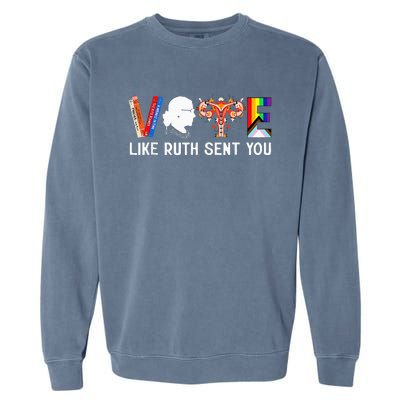 Vote Like Ruth Sent You Uterus Feminist Lgbt Garment-Dyed Sweatshirt