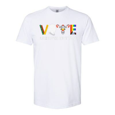 Vote Like Ruth Sent You Uterus Feminist Lgbt Rights Softstyle CVC T-Shirt