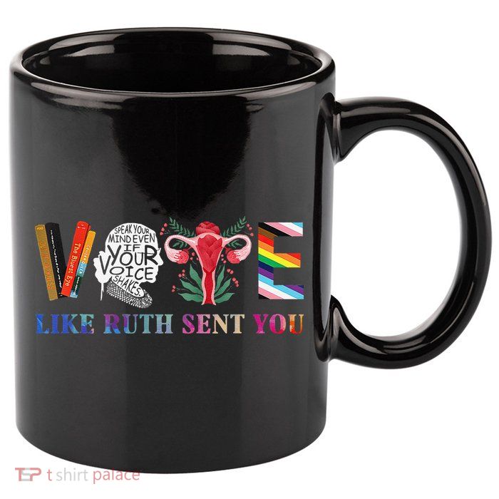 Vote Like Ruth Sent You Gift 11oz C Handle Ceramic Mug