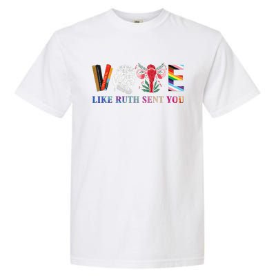 Vote Like Ruth Sent You Gift Garment-Dyed Heavyweight T-Shirt