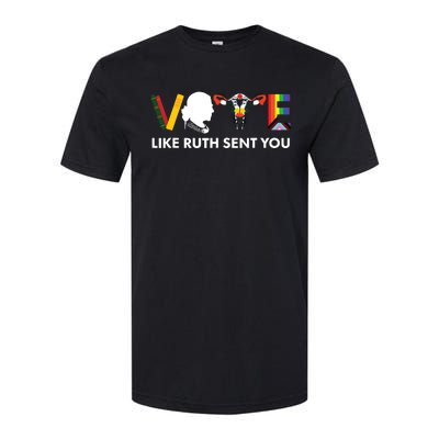 Vote Like Ruth Sent You Uterus Feminist Lgbt Softstyle CVC T-Shirt