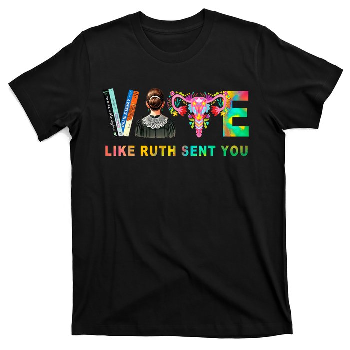 Vote Like Ruth Sent You Rbg Feminist Voting Inspirational T-Shirt