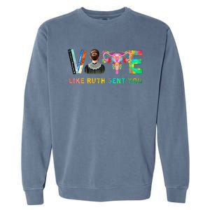 Vote Like Ruth Sent You Rbg Feminist Voting Inspirational Garment-Dyed Sweatshirt