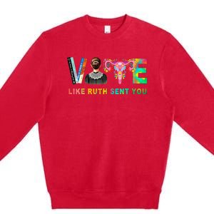 Vote Like Ruth Sent You Rbg Feminist Voting Inspirational Premium Crewneck Sweatshirt