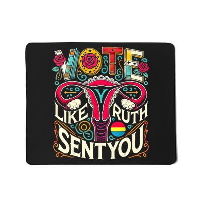 Vote Like Ruth Sent You Rbg Feminist Voting Inspirational Mousepad