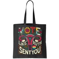 Vote Like Ruth Sent You Rbg Feminist Voting Inspirational Tote Bag