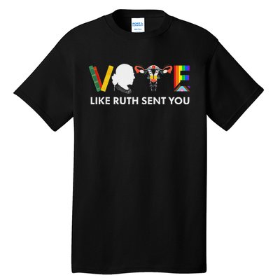 Vote Like Ruth Sent You Feminist Pride Tall T-Shirt