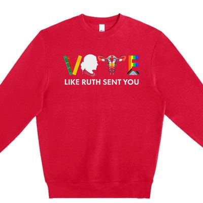 Vote Like Ruth Sent You Feminist Pride Premium Crewneck Sweatshirt