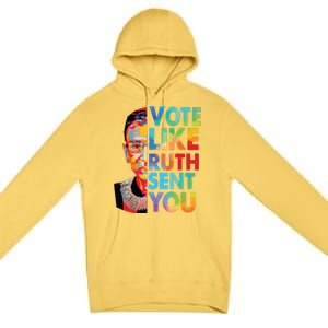 Vote Like Ruth Sent You Feminist Voting Inspirational Premium Pullover Hoodie