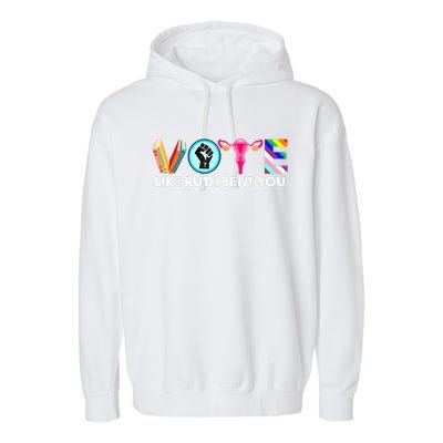 Vote Like Ruth Sent You Funny Uterus Feminist Lgbt Garment-Dyed Fleece Hoodie