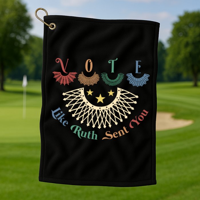 Vote Like Ruth Sent You Ruth Bader Ginsburg Rbg Golf Towel