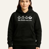 Vote Like Ruth Sent You Feminist Ruth Bader Ginsburg Rbg Hoodie