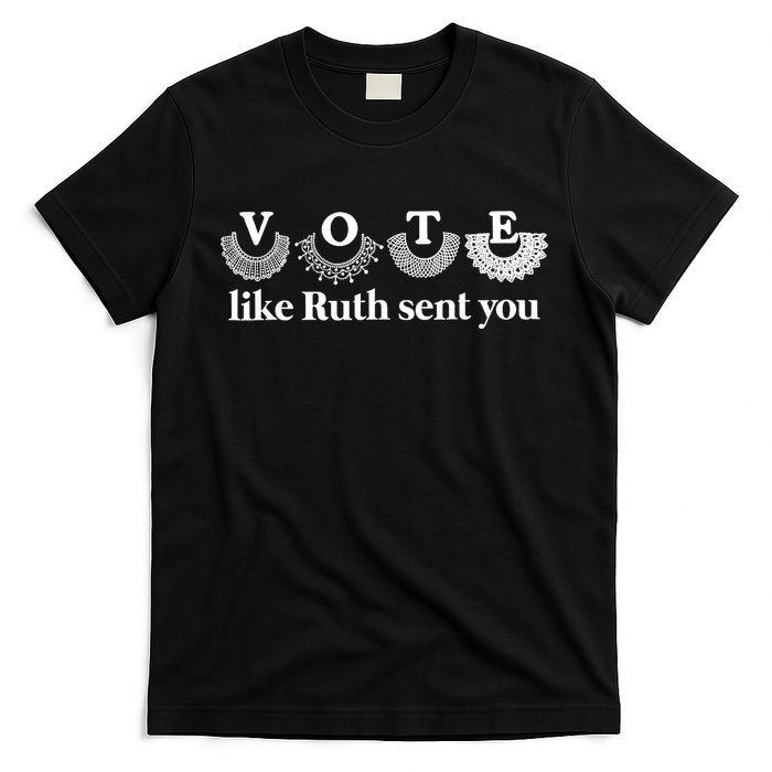 Vote Like Ruth Sent You Feminist Ruth Bader Ginsburg Rbg T-Shirt