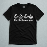 Vote Like Ruth Sent You Feminist Ruth Bader Ginsburg Rbg T-Shirt