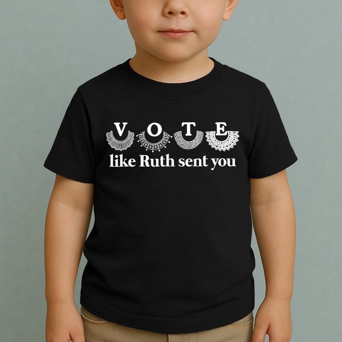 Vote Like Ruth Sent You Feminist Ruth Bader Ginsburg Rbg Toddler T-Shirt