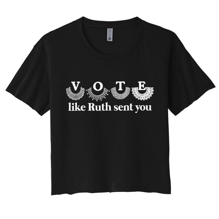 Vote Like Ruth Sent You Feminist Ruth Bader Ginsburg Rbg Crop Top