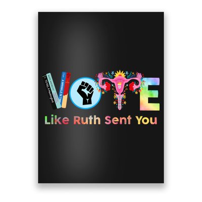 Vote Like Ruth Sent You Feminist Ruth Bader Ginsburg Rbg Poster