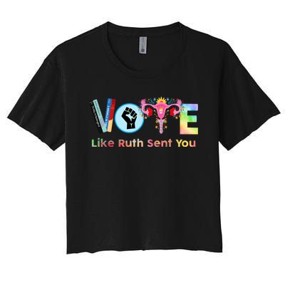 Vote Like Ruth Sent You Feminist Ruth Bader Ginsburg Rbg Women's Crop Top Tee