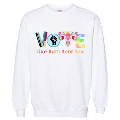 Vote Like Ruth Sent You Feminist Ruth Bader Ginsburg Rbg Garment-Dyed Sweatshirt