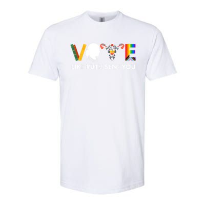 Vote Like Ruth Sent You Uterus Feminist Lgbt Softstyle CVC T-Shirt