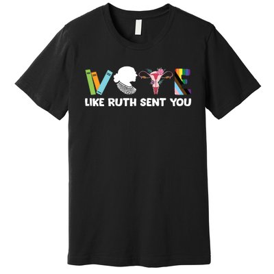 Vote Like Ruth Sent You Election 2024 Premium T-Shirt