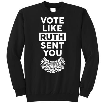 Vote Like Ruth Sent You Feminist Gift Sweatshirt