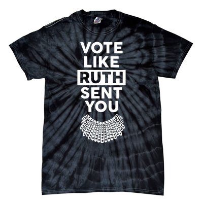 Vote Like Ruth Sent You Feminist Gift Tie-Dye T-Shirt